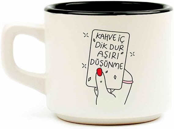 Kahve İç, Dik Dur, Aşırı Düşünme! Venüs Kupa - Hediyelik Kupa Fincan Mug