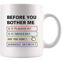 Before You Bother Me Technical Support Gifts Sarcastic Computer Programmer IT Tech Support Gifts Sarcasm Novelty Drinkware Ceramic Mug 11 oz White