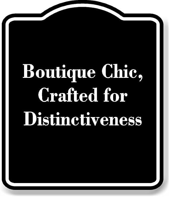 Boutique Chic Crafted for Distinctiveness BLACK Aluminum Composite Sign 15''x18''