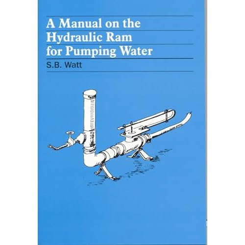 A Manual on the Hydraulic Ram for Pumping Water