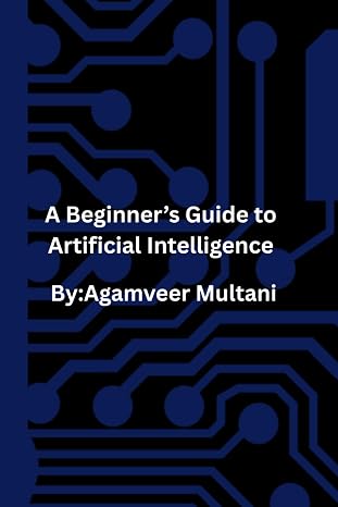 A Beginner's Guide to Artificial Intelligence