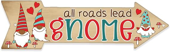 Metal Sign - All Roads Lead Gnome Metal Arrow - Wooden Style Directional Arrow Sign - Durable Metal Sign - Use Indoor/Outdoor - Great Garden Decor and Gift - Outdoor Christmas Decoration