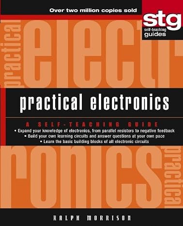 Practical Electronics: A Self-Teaching Guide (Wiley Self-Teaching Guides)