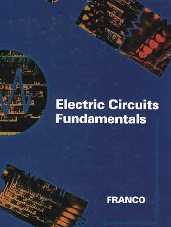 Electric Circuits Fundamentals (The ^AOxford Series in Electrical and Computer Engineering)