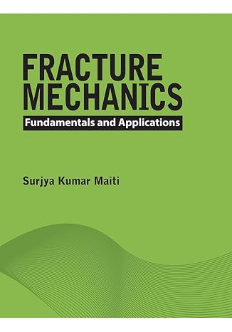 Fracture Mechanics: Fundamentals and Applications