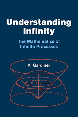 Understanding Infinity: The Mathematics of Infinite Processes (Dover Books on Mathematics)