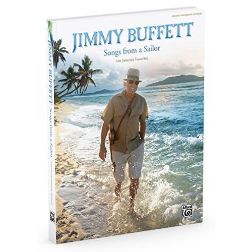 Jimmy Buffett -- Songs from a Sailor: 146 Selected Favorites Guitar Songbook Edition, Hardcover Book Hardcover August 1, 2016