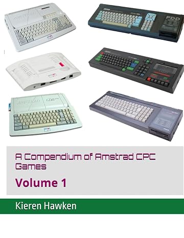 A Compendium of Amstrad CPC Games: Volume 1