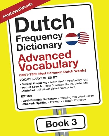 Dutch Frequency Dictionary - Advanced Vocabulary: 5001-7500 Most Common Dutch Words (Learn Dutch with the Dutch Frequency Dictionaries)