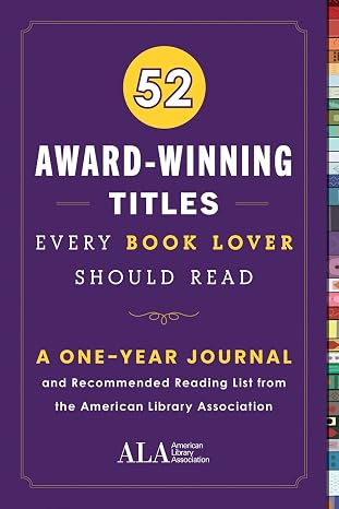 52 Award-Winning Titles Every Book Lover Should Read: A One Year Journal and Recommended Reading List from the American Library Association (Christmas Gift or Stocking Stuffer for Readers)