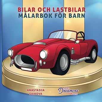 Bilar och lastbilar Malarbok for barn: For barn i aldrarna 4-8, 9-12 ar (Malarbocker for Barn) (Swedish Edition)