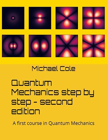 Quantum Mechanics step by step - second edition: A first course in Quantum Mechanics