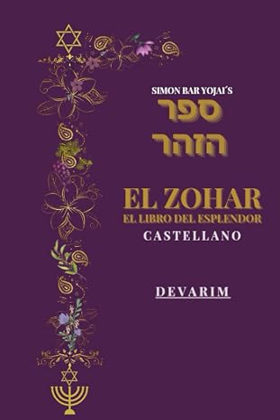 El Zohar- El Libro del Esplendor: Castellano. Tomo VI. Devarim (Spanish Edition)