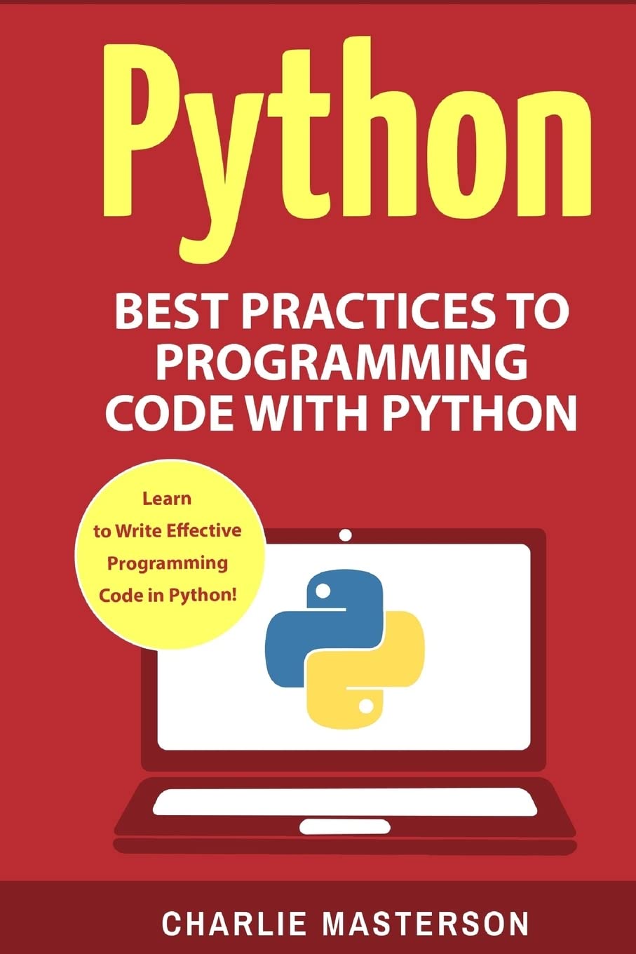 Python: Best Practices to Programming Code with Python Python, Java, JavaScript, Code, Programming Language, Programming, Computer Programming Paperback – January 6, 2017