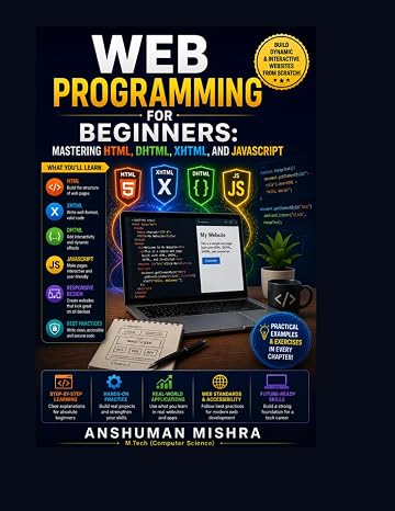 Web Programming for Beginners:: Mastering HTML, DHTML, XHTML, and JavaScript