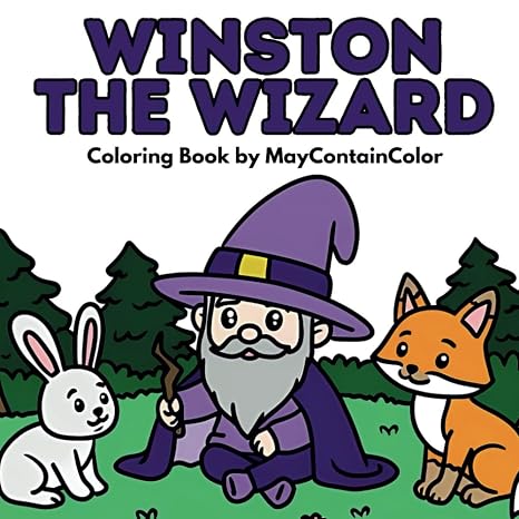 Winston the Wizard: A Relaxing Coloring Book for Adults, Teens and Kids, Featuring Bold and Easy Scenes (MayContainColor Character Series)