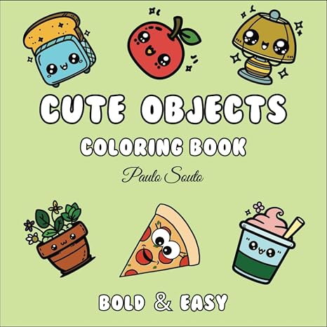 Cute Objects: ASMR Coloring Book for Adults and Kids, Bold & Easy Designs , Simple and Fun Cute Objects