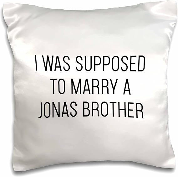 3dRose I was Supposed to Marry A Jonas Brother 16x16 inch Pillow Case