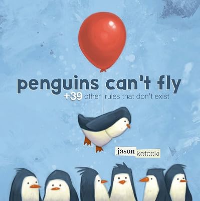 Penguins Cant Fly: 39 Other Rules That Dont Exist Hardcover June 23, 2015