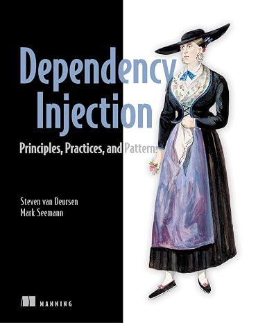 Dependency Injection Principles, practices and patterns