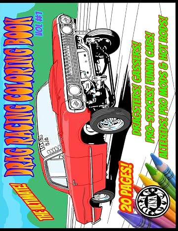 The Ultimate Drag Racing Coloring Book Vol. 1: Volume 1