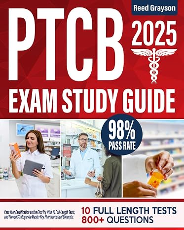 PTCB Exam Study Guide: Pass Your Certification on the First Try With 10 Full-Length Tests, and Proven Strategies to Master Key Pharmaceutical Concepts.