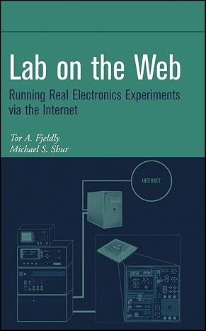 Lab on the Web: Running Real Electronics Experiments via the Internet (IEEE Press)