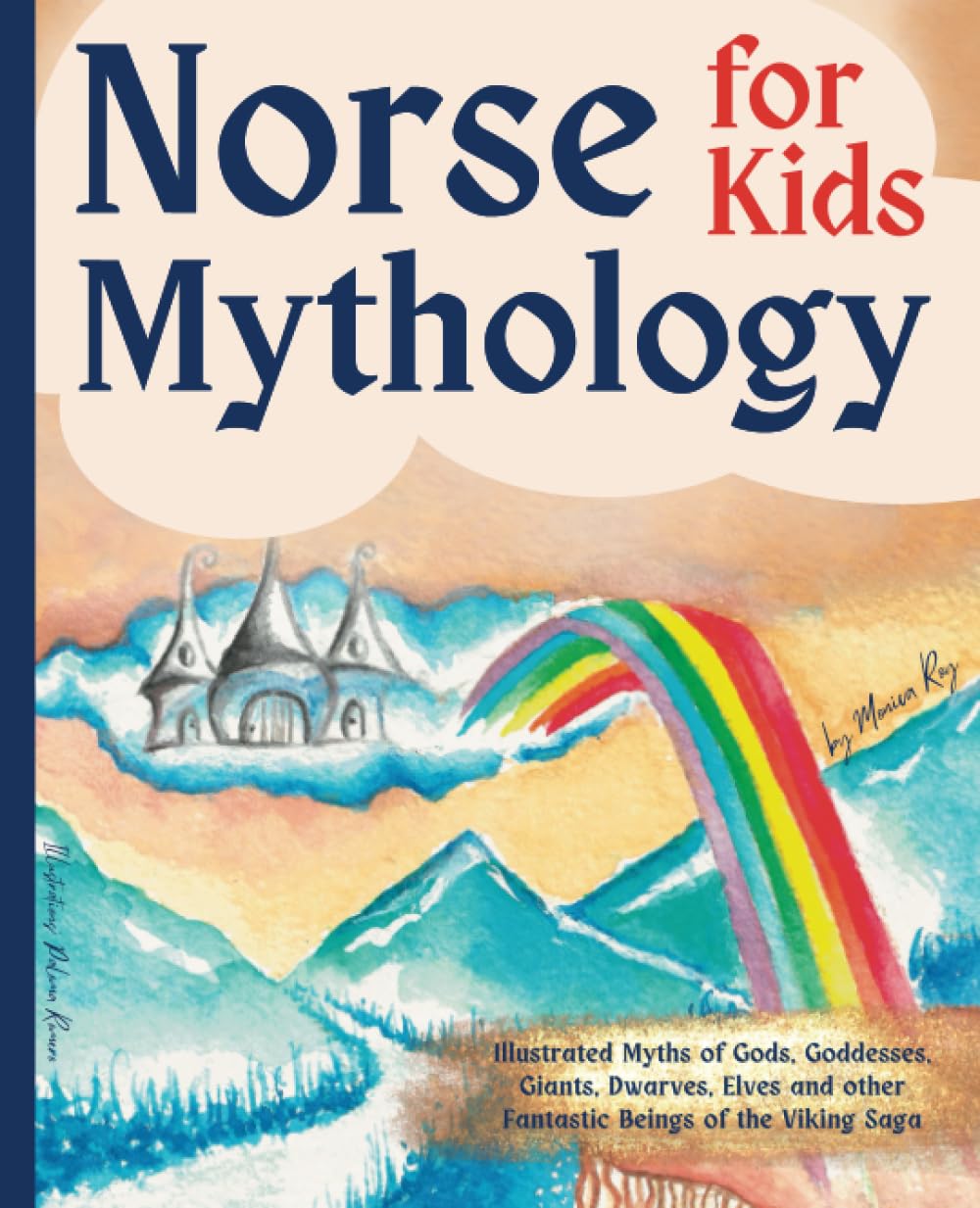 Norse Mythology for kids: Illustrated Myths of Gods, Goddesses, Giants, Dwarves, Elves, and other Fantastic Beings of the Viking Saga Mythology for Kids and Teens Paperback – January 2, 2022