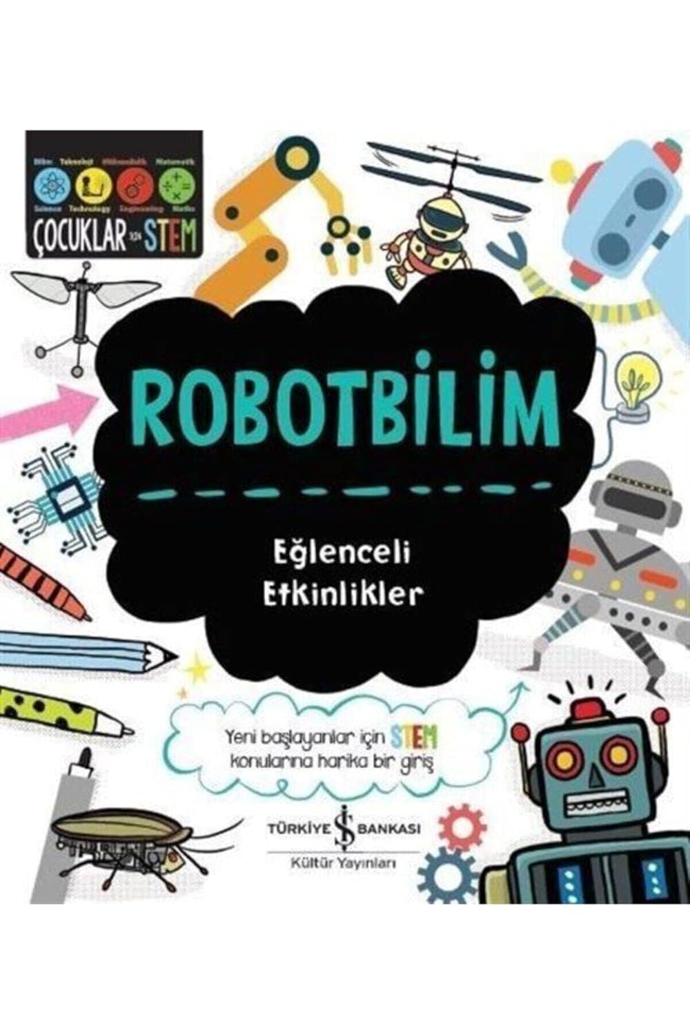 Robotbilim – Eğlenceli Etkinlikler: Yeni Başlayanlar İçin STEM Konularına Harika Bir Giriş Kağıt Kapak – 3 Aralık 2019