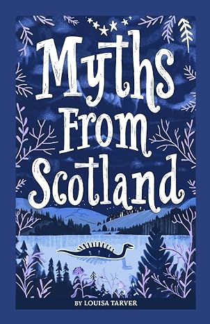 Myths From Scotland: Mythology & Folklore Explore Scotlands Myths and Legends Famous Scottish Stories Celtic Creatures Ghosts Important Facts ... Loch Ness Monster Kelpies Selkies Cu SIth