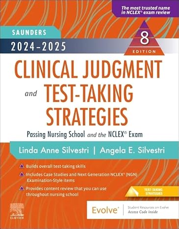 2024-2025 Saunders Clinical Judgment and Test-Taking Strategies: Passing Nursing School and the NCLEX Exam (Saunders Strategies for Success for the NCLEX Examination)