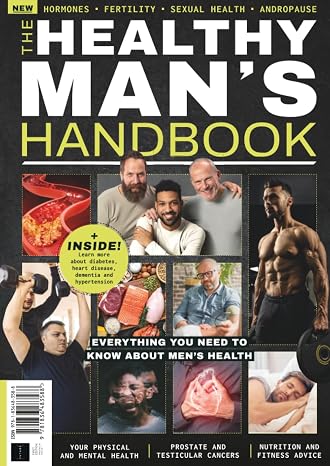 Healthy Men's Handbook: Everything You Need To Know About Men's Health: Your Essential Guide to Men's Health and Wellbeing