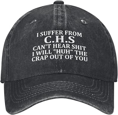 I Suffer from C.H.S Cant Hear Shit I Will Huh The Crap Out of You Hat Washed Cotton Baseball Cap Adjustable Denim Golf Hat