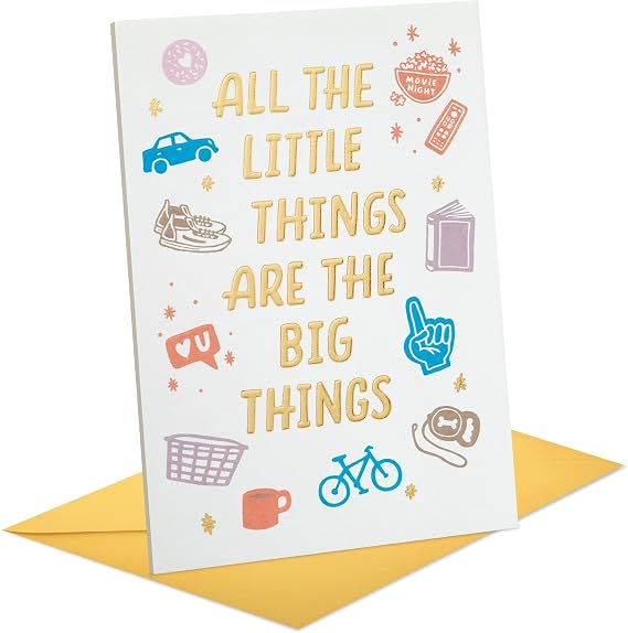 Hallmark Birthday Card (All The Little Things Are The Big Things)