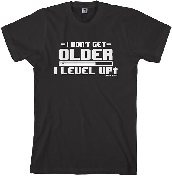 Threadrock Men's I Don't Get Older I Level up T-Shirt