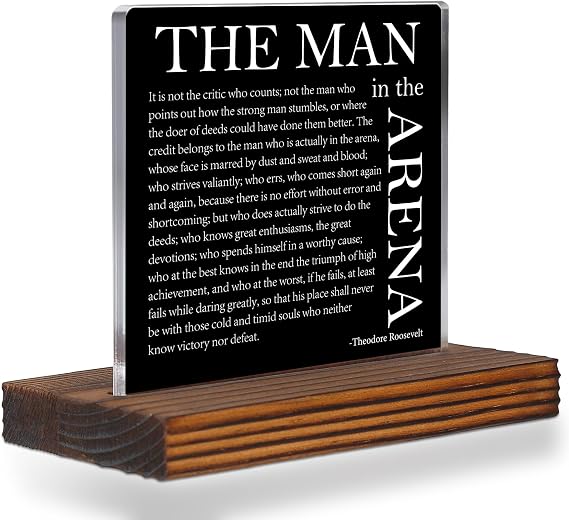 The Man in the Arena Acrylic Desk Sign, Motivational Quote Gift for Men, Speech Plaque for Office Desk, Leadership Inspirational Decor for Boss, Husband, Graduation, Promotion, Retirement EC385