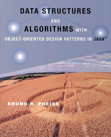 Data Structures and Algorithms with Object-Oriented Design Patterns in Java (Worldwide Series in Computer Science)