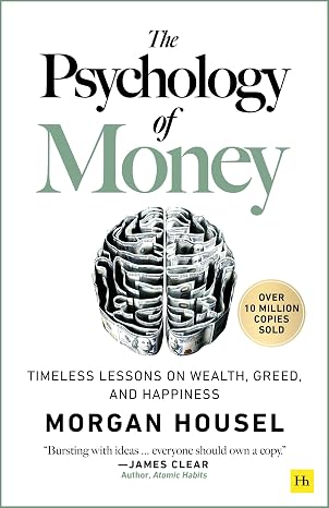 The Psychology of Money: The transformative multimillion-copy personal finance bestseller