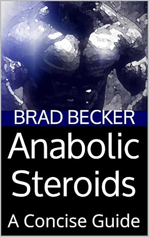 Anabolic Steroids: A Concise Guide