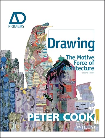 Drawing: The Motive Force of Architecture (Architectural Design Primer)