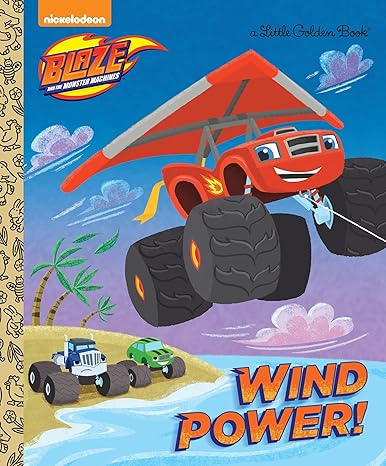 Wind Power! (Blaze and the Monster Machines) (Little Golden Book)