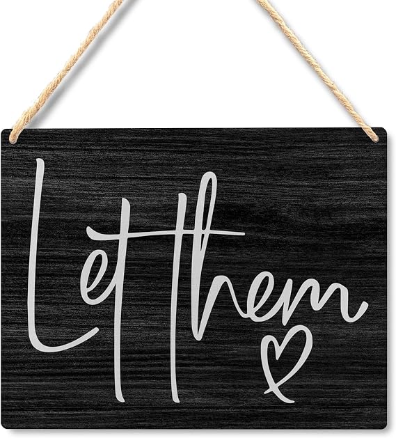 Inspirational Wall Decor, Let Them Wooden Plaque Signs Wall Hanging, Inspirational Motivational Mental Health Wall Decor for Office, 8x10 Inch (Black 01)