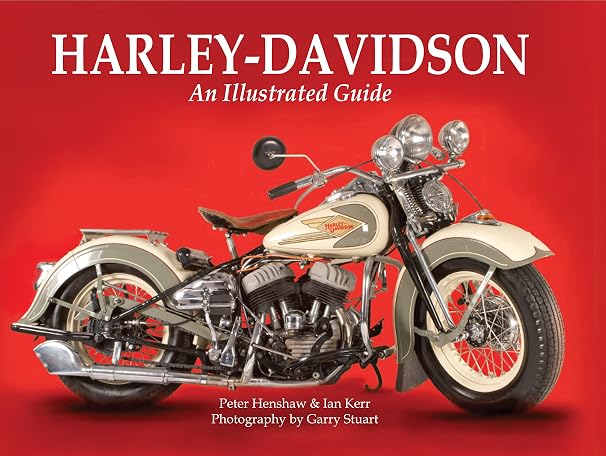 Harley-Davidson: An Illustrated Guide