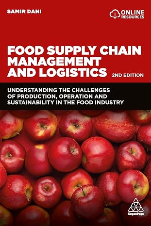 Food Supply Chain Management and Logistics: Understanding the Challenges of Production, Operation and Sustainability in the Food Industry
