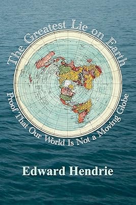 The Greatest Lie on Earth: Proof That Our World Is Not a Moving Globe Paperback – January 17, 2016