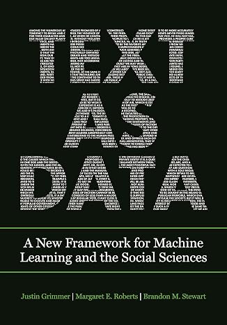 Text as Data: A New Framework for Machine Learning and the Social Sciences