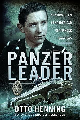 Panzer Leader: Memoirs of an Armoured Car Commander, 19441945